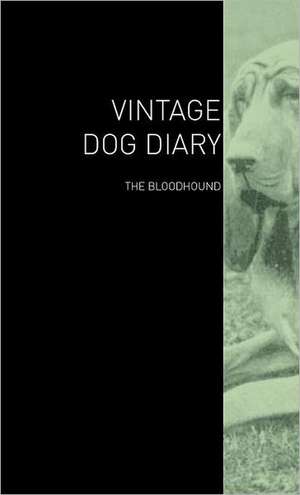 The Vintage Dog Diary - The Bloodhound de various