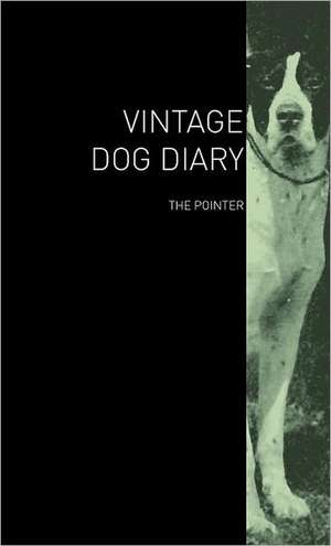 The Vintage Dog Diary - The Pointer de various