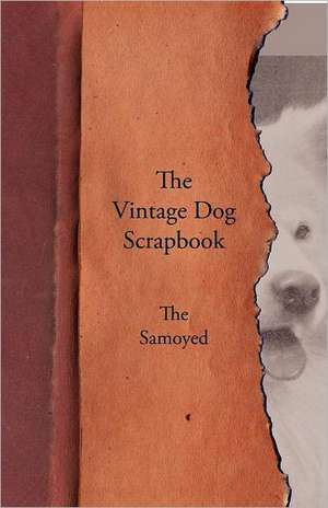 The Vintage Dog Scrapbook - The Samoyed de various