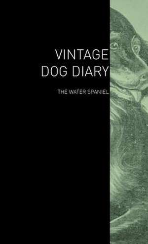 The Vintage Dog Diary - The Water Spaniel de various