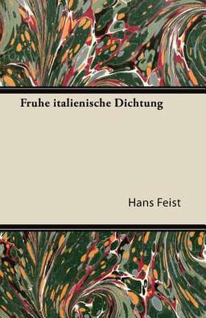 Fruhe Italienische Dichtung de Hans Feist