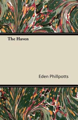 The Haven de Eden Phillpotts