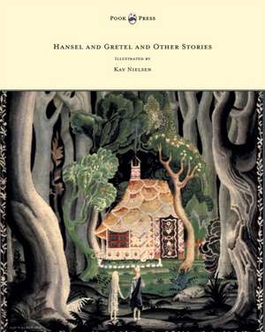 Hansel and Gretel and Other Stories by the Brothers Grimm - Illustrated by Kay Nielsen de Brothers Grimm