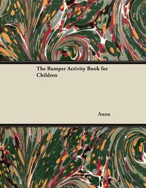 The Bumper Activity Book for Children de Anon