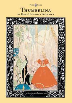 Thumbelina - The Golden Age of Illustration Series de Hans Christian Andersen