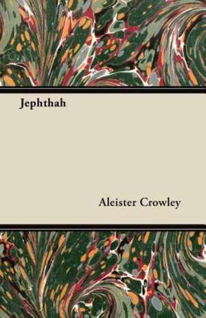 Jephthah de Aleister Crowley