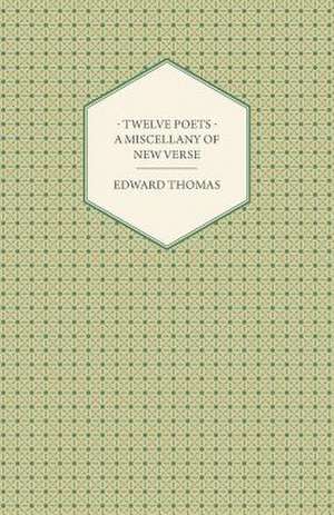 Twelve Poets - A Miscellany of New Verse de Edward Jr. Thomas