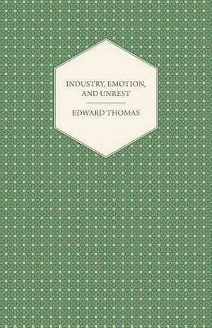 Industry, Emotion, and Unrest de Edward Jr. Thomas