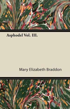 Asphodel Vol. III. de Mary Elizabeth Braddon