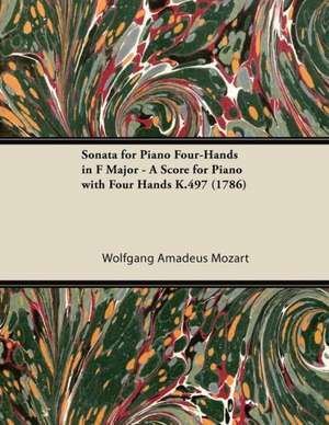 Sonata for Piano Four-Hands in F Major - A Score for Piano with Four Hands K.497 (1786) de Wolfgang Amadeus Mozart