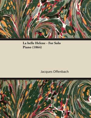 La belle Hélène - For Solo Piano (1864) de Jacques Offenbach