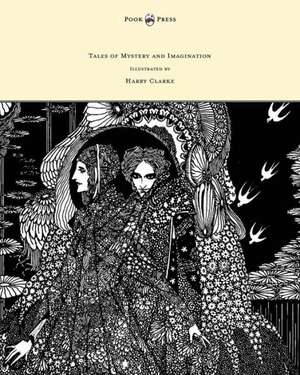 Tales of Mystery and Imagination - Illustrated by Harry Clarke de Edgar Allan Poe