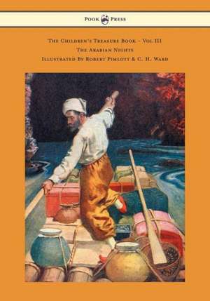 The Children's Treasure Book - Vol III - The Arabian Nights - Illustrated By Robert Pimlott & C. H. Ward de Robert Louis Stevenson