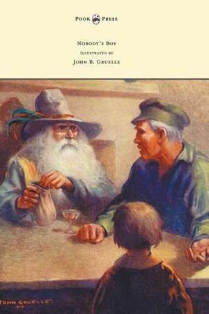 Nobody's Boy (Sans Famille) - Illustrated by John B. Gruelle de Hector Malot