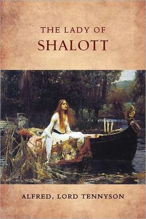 The Lady of Shalott de Alfred Lord Tennyson