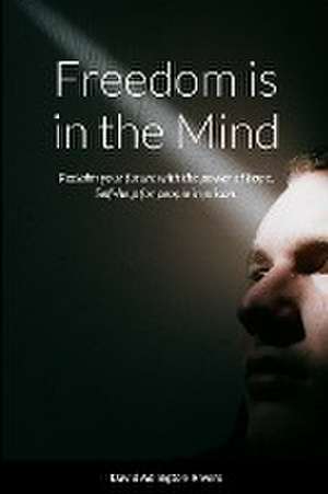 Freedom is in the Mind de David Adlington-Rivers