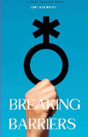 Breaking Barriers de Greta Bornfein