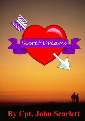 Secret Dreams de Cpt. John Scarlett