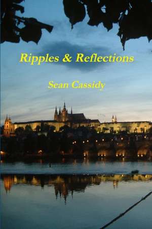 Ripples & Reflections de Sean Cassidy
