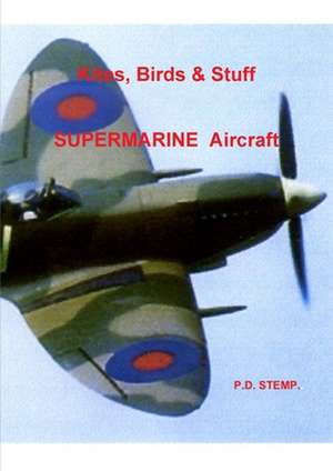 Kites, Birds & Stuff - Supermarine Aircraft de P. D. Stemp