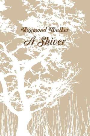 A Shiver de Raymond Walker