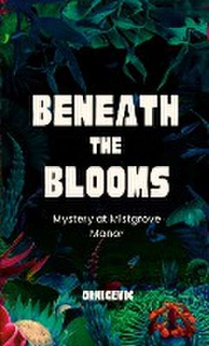 Beneath the Blooms de R. Ornicevic