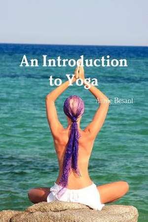 An Introduction to Yoga de Annie Besant