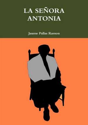 La Senora Antonia de Jaume Pallas Ramon