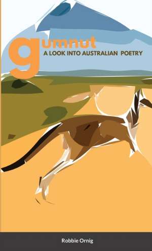 Gumnut A look into Australian Poetry de Robbie Ornig