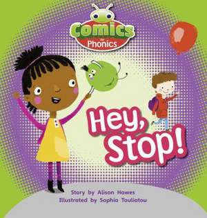 Bug Club Comics for Phonics Reception Phase 1 Set 00 Hey, Stop de Alison Hawes