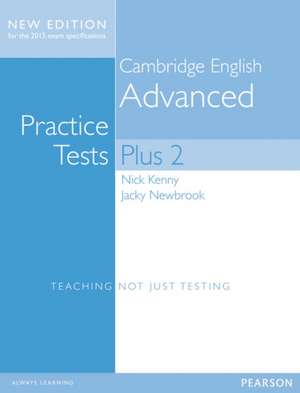 Kenny, N: Cambridge Advanced Volume 2 Practice Tests Plus Ne de Jacky Newbrook