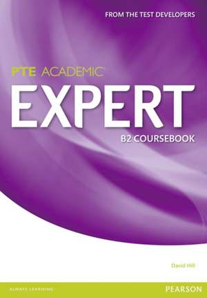 Expert Pearson Test of English Academic B2 Standalone Coursebook de David Hill