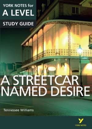 A Streetcar Named Desire York Notes A-level English Literature - for 2025, 2026 exams de Hana Sambrook