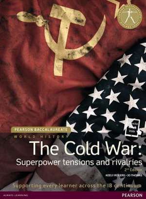 Pearson Baccalaureate: History The Cold War: Superpower Tensions and Rivalries 2e bundle de Jo Thomas