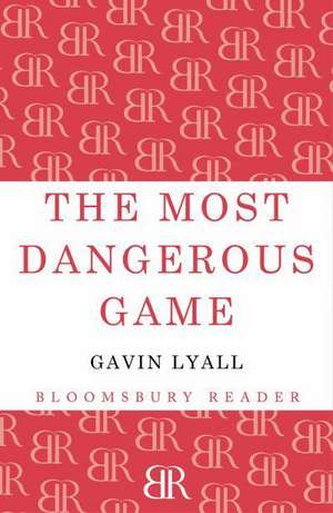 The Most Dangerous Game de Gavin Lyall