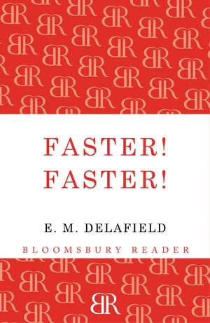 Faster! Faster! de E. M. Delafield