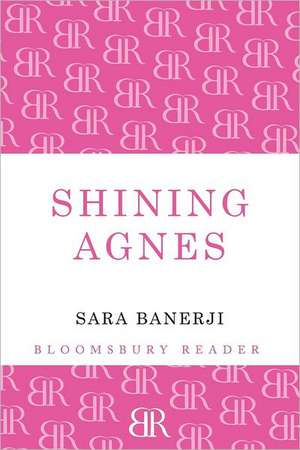 Shining Agnes de Sara Banerji