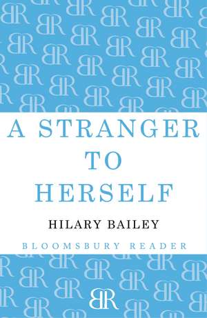 A Stranger to Herself de Hilary Bailey