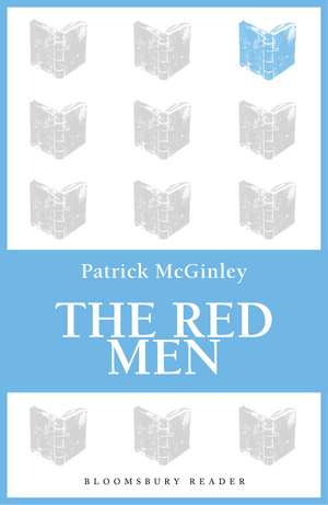 The Red Men de Patrick McGinley