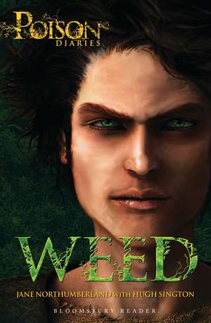 Weed: The Poison Diaries de Jane Northumberland