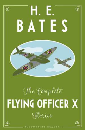 The Complete Flying Officer X Stories de H. E. Bates