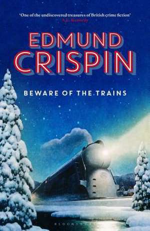 Beware of the Trains de Edmund Crispin