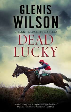 Dead Lucky de Glenis Wilson