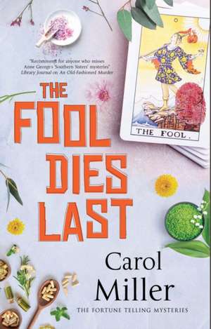 Fool Dies Last de Carol Miller