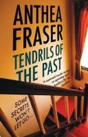 Fraser, A: Tendrils of the Past de Anthea Fraser