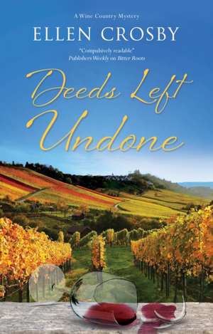 Deeds Left Undone de Ellen Crosby