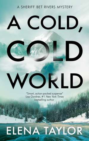 Taylor, E: Cold, Cold World de Elena Taylor