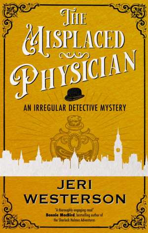 The Misplaced Physician de Jeri Westerson