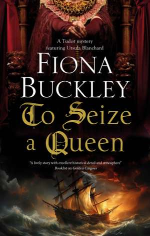 To Seize a Queen de Fiona Buckley