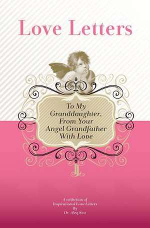 To My Granddaughter, from Your Angel Grandfather with Love de Dr Aleq Sini